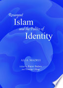 Resurgent Islam and the politics of identity /