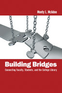 Building bridges connecting faculty, students, and the college library /