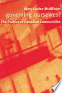 Governing ourselves? the politics of Canadian communities /