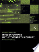 Drug diplomacy in the twentieth century an international history /