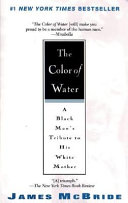 The color of water : a black man's trubute to his white mother /