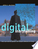 Digital storytelling the narrative power of visual effects in film /
