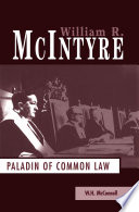 William R. McIntyre paladin of the common law /