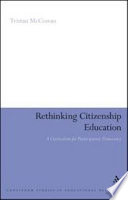Rethinking citizenship education a curriculum for participatory democracy /