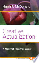 Creative actualization a meliorist theory of values /