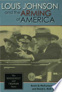Louis Johnson and the arming of America the Roosevelt and Truman years /