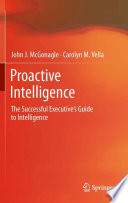 Proactive Intelligence The Successful Executive's Guide to Intelligence /