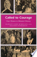 Called to courage four women in Missouri history /