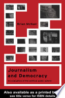 Journalism and democracy an evaluation of the political public sphere /
