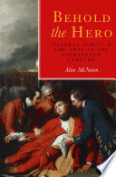 Behold the hero General Wolfe and the arts in the eighteenth century /