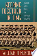 Keeping together in time dance and drill in human history /