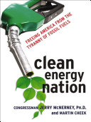 Clean energy nation freeing America from the tyranny of fossil fuels /