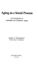Aging as a social process : an introduction to individual and population /