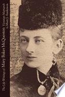 The life writings of Mary Baker McQuesten Victorian matriarch /