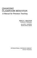 Changing classroom behavior : a manual for precision teaching /