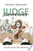 Judge sentences tales from the bench /