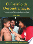 O desafio da descentralização financiamiento público da saúde no Brasil /