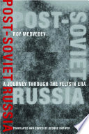 Post-Soviet Russia a journey through the Yeltsin era /