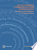 Development communication sourcebook broadening the boundaries of communication /