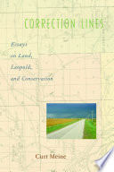 Correction lines essays on land, Leopold, and conservation /