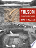 Folsom archaeological investigations at the Paleoindian type site /