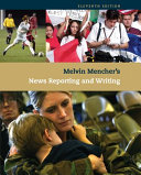 Melvin Mencher's news reporting and writing /