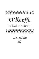 O'Keeffe : days in a life /