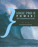 Logic Pro 8 power! the comprehensive guide /