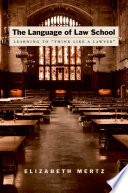 The language of law school learning to "think like a lawyer" /