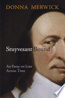 Stuyvesant bound an essay on loss across time /