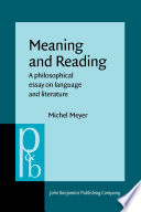 Meaning and reading a philosophical essay on language and literature /