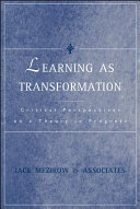 Learning as transformation : critical perspectives on theory in progress /