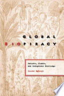 Global biopiracy patents, plants and indigenous knowledge /