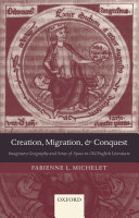 Creation, migration, and conquest imaginary geography and sense of space in Old English literature /