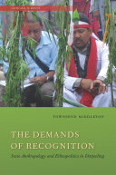 The demands of recognition : state anthropology and ethnopolitics in Darjeeling /