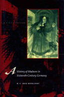 A history of madness in sixteenth-century Germany /