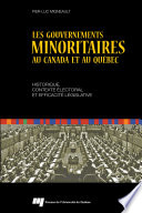 Les gouvernements minoritaires au Canada et au Québec : Historique, contexte électoral et efficacité législative /