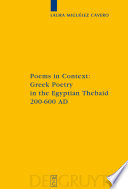 Poems in context Greek poetry in the Egyptian Thebaid 200-600 AD /