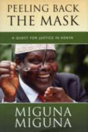 Peeling back the mask : a quest for justice in Kenya /