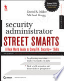 Security administrator street smarts a real world guide to CompTIA security+ skills /