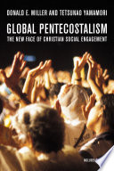 Global Pentecostalism the new face of Christian social engagement /