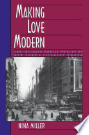 Making love modern the intimate public worlds of New York's literary women /