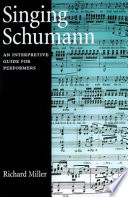 Singing Schumann an interpretive guide for performers /