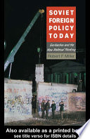 Soviet foreign policy today Gorbachev and the new political thinking /