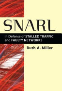 Snarl : in defense of stalled traffic and faulty networks /