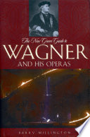 The New Grove guide to Wagner and his operas
