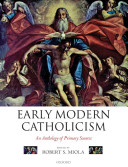 Early modern Catholicism an anthology of primary sources /