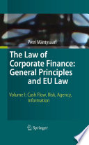 The Law of Corporate Finance: General Principles and EU Law Volume I: Cash Flow, Risk, Agency, Information /