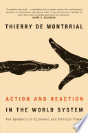 Action and reaction in the world system the dynamics of economic and political power /