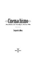 Cinemachismo masculinities and sexuality in Mexican film /